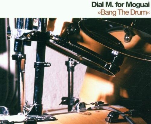 Dial M for Moguai - Bang the Drum - Preis vom 13.10.2026 11:25:28 h