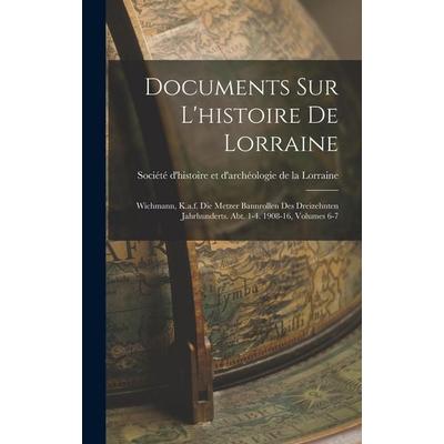 Documents Sur L'histoire De Lorraine, Gebundene Ausgabe von , Legare Street Press, 978-1-01-930960-5