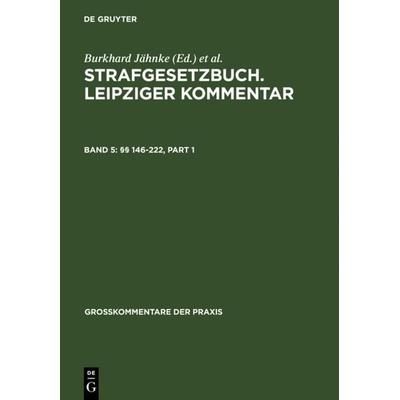 Strafgesetzbuch. Leipziger Kommentar / §§ 146-222, Gebundene Ausgabe von , De Gruyter, 978-3-89949-288-0