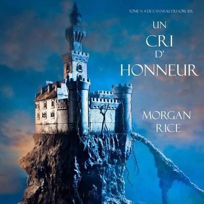 Un Cri D' Honneur (Tome N 4 De L'anneau Du Sorcier) - Morgan Rice, Audio, 9781094301501