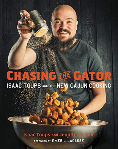 Isaac Toups - Chasing the Gator: Isaac Toups and the New Cajun Cooking - Preis vom 30.09.2026 09:01:18 h