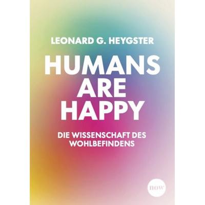 Humans are happy, Gebundene Ausgabe von Leonard Gabriel Heygster, NOW, 978-3-689-69119-6