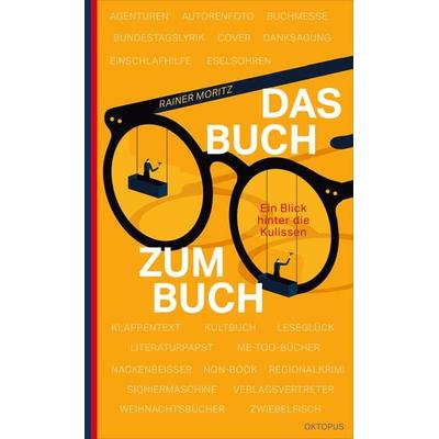 Das Buch zum Buch, Gebundene Ausgabe von Rainer Moritz, OKTOPUS bei Kampa, 978-3-311-30054-0