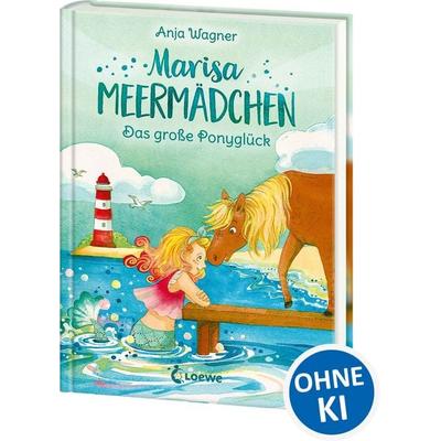 Marisa Meermädchen (Band 2) - Das große Ponyglück, Gebundene Ausgabe von Anja Wagner, Loewe, 978-3-7432-0390-7