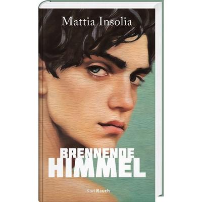 Brennende Himmel, Gebundene Ausgabe von Mattia Insolia, Karl Rauch Verlag GmbH & Co. KG, 978-3-7920-0284-1