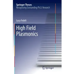 High Field Plasmonics, Fachbücher von Luca Fedeli