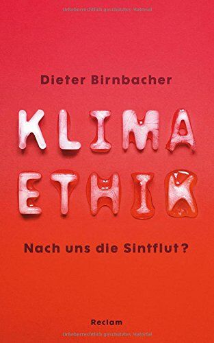 Dieter Birnbacher - Klimaethik: Nach uns die Sintflut? - Preis vom 18.10.2026 15:28:09 h