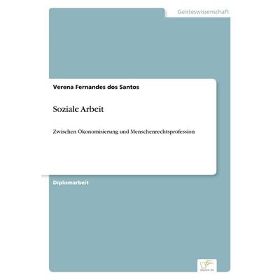 Soziale Arbeit, Taschenbuch von Verena Fernandes dos Santos, GRIN, 978-3-8386-6438-5