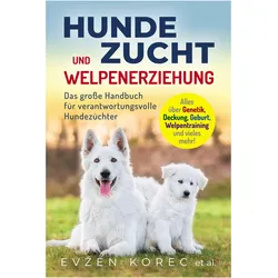 Hundezucht und Welpenerziehung, Ratgeber von Evzen Korec