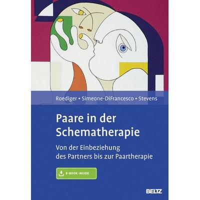 Paare in der Schematherapie, Set von Eckhard Roediger,Chiara Simeone-DiFrancesco,Bruce A. Stevens, Beltz Verlagsgruppe GmbH & Co. KG,