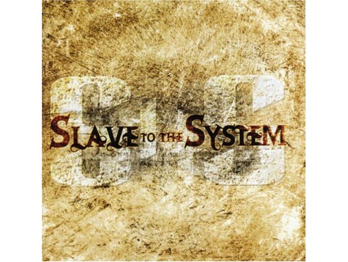 Slave to the System / Same / S.T.