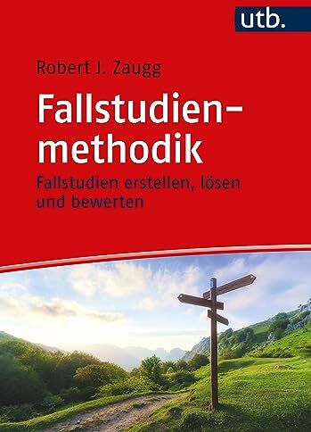 Zaugg, Robert J. - Fallstudienmethodik: Fallstudien erstellen, lösen und bewerten - Preis vom 02.10.2026 23:42:20 h