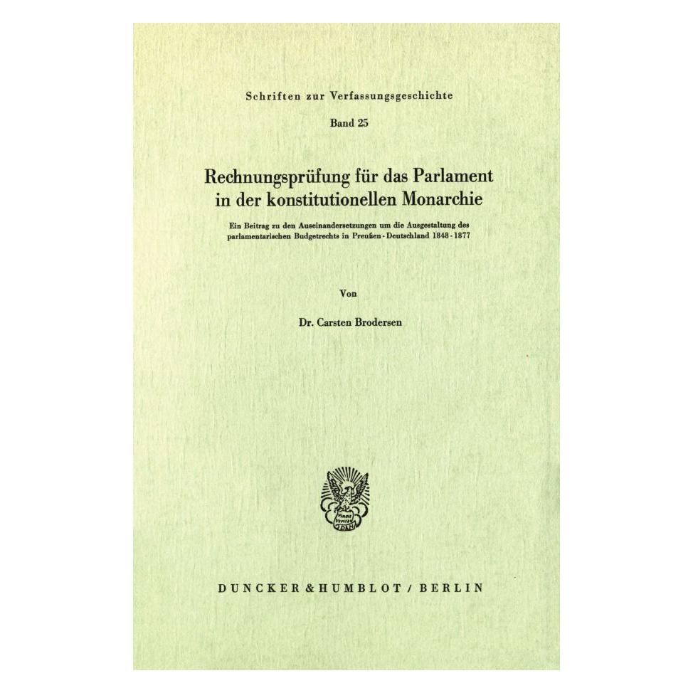 Duncker & Humblot Rechnungsprüfung für das Parlament in der konstitutionellen Monarchie. (Deutsch, Softcover, Carsten Brodersen) (55343053)