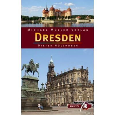 Dresden, Taschenbuch von Dietrich Höllhuber, Michael Müller Verlag, 978-3-89953-520-4