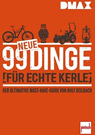 Rolf Deilbach - DMAX 99 neue Dinge für echte Kerle: Der ultimative Must-Have-Guide von Rolf Deilbach - Preis vom 09.10.2026 07:28:09 h