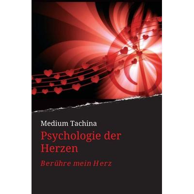 Psychologie der Herzen, Gebundene Ausgabe von Medium Tachina, Tredition, 978-3-347-25527-2
