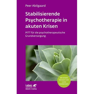Stabilisierende Psychotherapie in akuten Krisen (Leben Lernen, Bd. 254), Taschenbuch von Peer Abilgaard, Klett Cotta, 978-3-608-89122-5