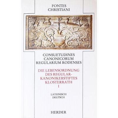 Consuetudines canonicorum regularium Rodenses = Die Lebensordnung des Regularkanonikerstiftes Klosterrath, Gebundene Ausgabe von Norbert Brox,Wilhelm