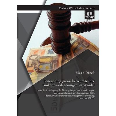 Besteuerung grenzüberschreitender Funktionsverlagerungen im Wandel: Unter Berücksichtigung der Neuregelungen und Auswirkungen des