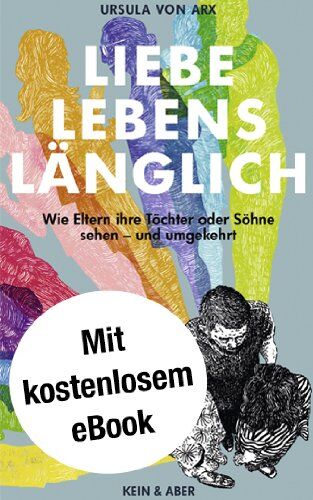 Ursula von Arx - Liebe, lebenslänglich: Wie Eltern ihre Töchter und Söhne sehen - und umgekehrt - Preis vom 15.10.2026 23:06:25 h