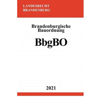 Brandenburgische Bauordnung (BbgBO), Taschenbuch von Ronny Studier, Epubli, 978-3-7549-0329-2