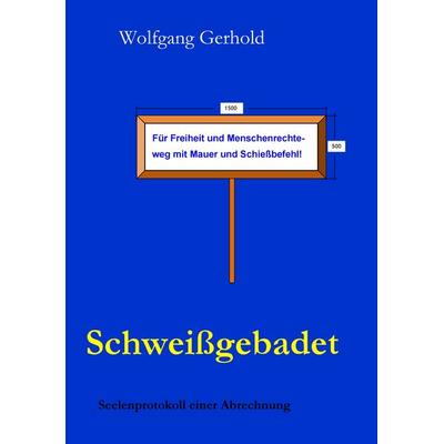 Schweißgebadet, Taschenbuch von Wolfgang Gerhold, BoD – Books on Demand, 978-3-7357-7335-7
