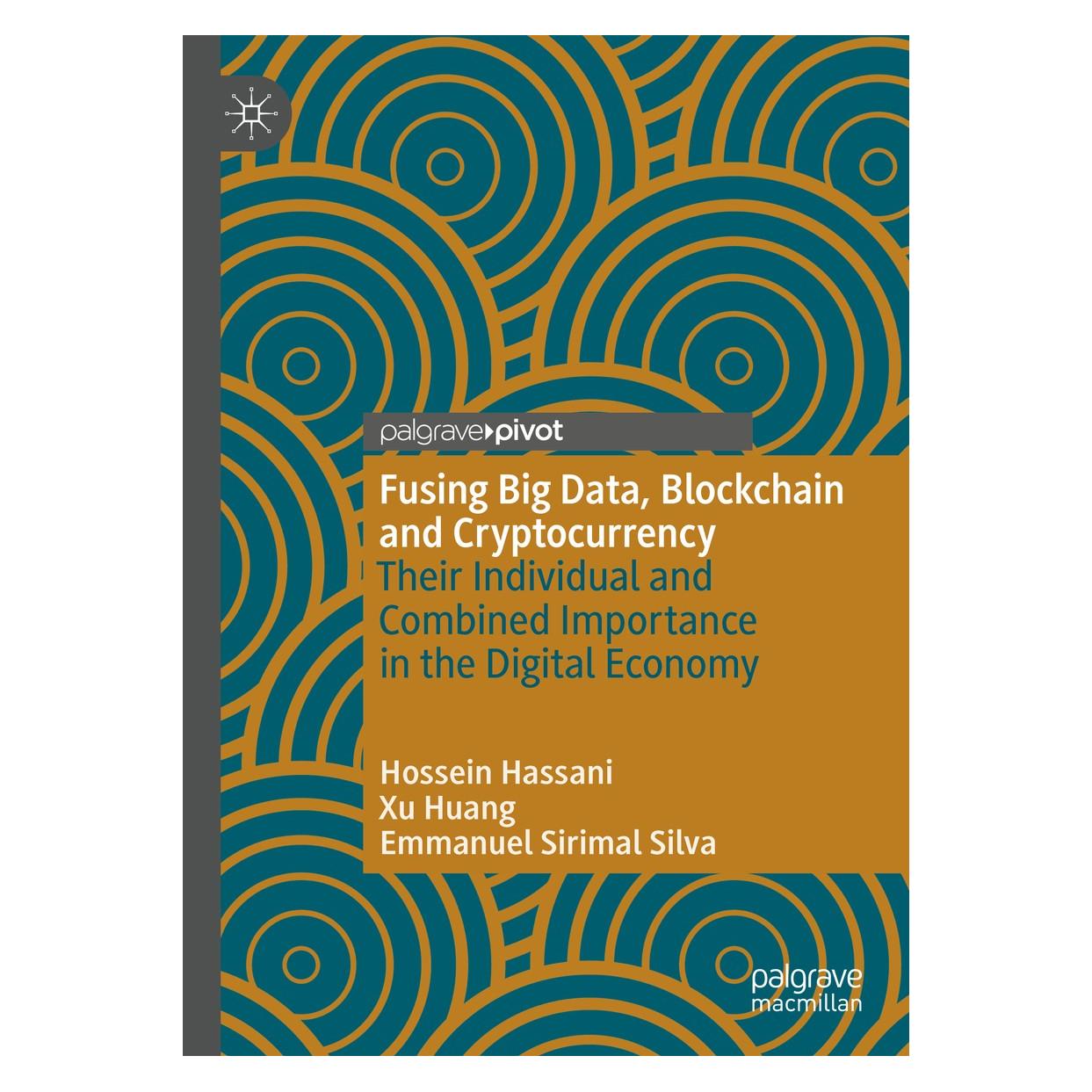 Springer Fusing Big Data, Blockchain and Cryptocurrency (Emmanuel Sirimal Silva, Hossein Hassani, Xu Huang, Englisch) (9783030313906)