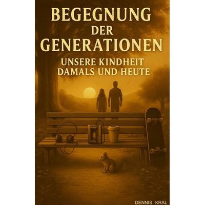 Begegnung der Generationen, Taschenbuch von Dennis Kral, Epubli, 978-3-565-16949-8