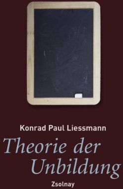 Liessmann, Konrad Paul - Theorie der Unbildung: Die Irrtümer der Wissensgesellschaft - Preis vom 02.10.2026 23:42:20 h