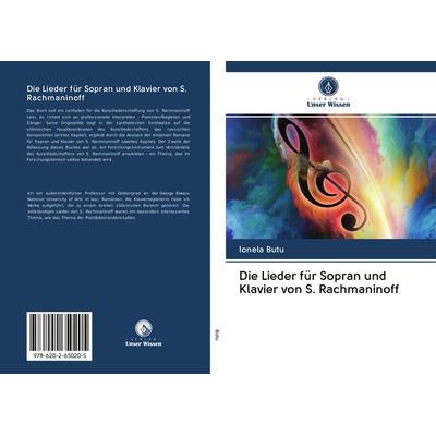 Die Lieder für Sopran und Klavier von S. Rachmaninoff, Taschenbuch von Ionela Butu, Wydawnictwo Bezkresy Wiedzy, 978-620-2-65020-5