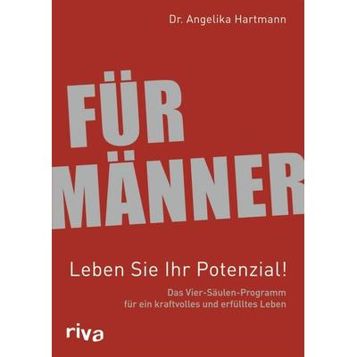 Für Männer - Leben Sie Ihr Potenzial!, Taschenbuch von Angelika Hartmann, Riva, 978-3-86883-215-0