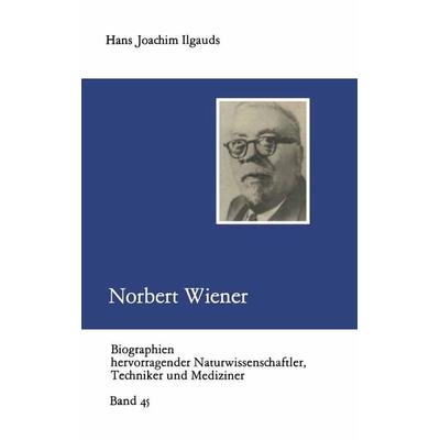 Norbert Wiener, Taschenbuch von Hans Joachim Ilgauds, Vieweg & Teubner, 978-3-322-00553-3