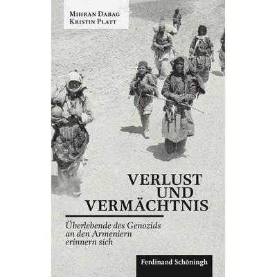 Verlust und Vermächtnis, Gebundene Ausgabe von Mihran Dabag,Kristin Platt, Brill | Schöningh, 978-3-506-78483-4