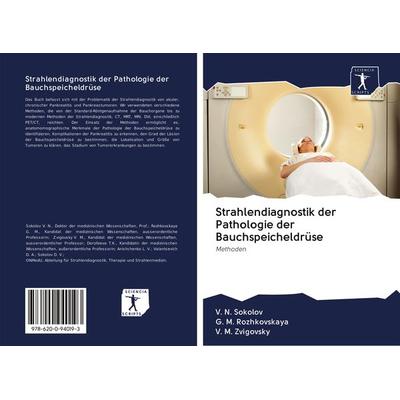 Strahlendiagnostik der Pathologie der Bauchspeicheldrüse, Taschenbuch von V. N. Sokolov,G. M. Rozhkovskaya,V. M. Zvigovsky, BoD - Books on Demand,