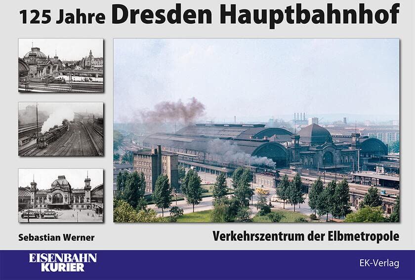 Sebastian Werner - 125 Jahre Dresden Hauptbahnhof: Verkehrszentrum der Elbmetropole - Preis vom 30.09.2026 09:01:18 h