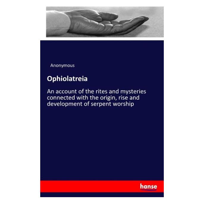 Hansebooks Ophiolatreia (Englisch, Softcover, Anonymous) (55935778)