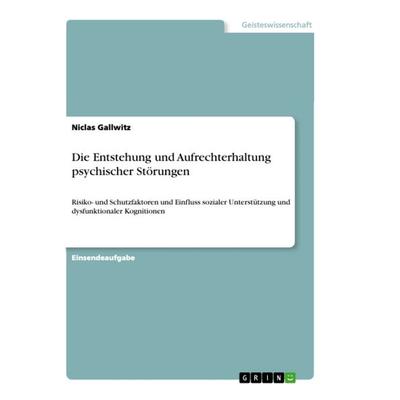 Die Entstehung und Aufrechterhaltung psychischer Störungen, Taschenbuch von Niclas Gallwitz, GRIN, 978-3-346-42531-7