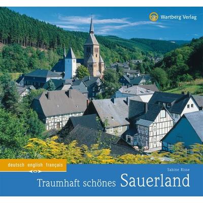 Traumhaft schönes Sauerland, Gebundene Ausgabe von Sabine Risse, Wartberg Verlag, 978-3-8313-2317-3