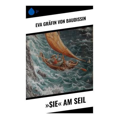 'Sie' am Seil, Taschenbuch von Eva Gräfin Baudissin, Sharp Ink, 978-80-283-5280-6