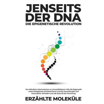 Jenseits der DNA, Taschenbuch von Erzählte Moleküle, Indy pub, 978-1-08-814544-9