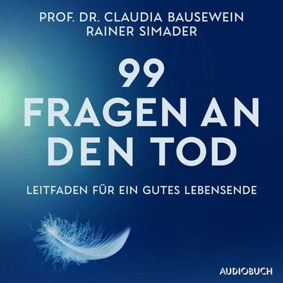 99 Fragen an den Tod - Claudia Bausewein,Rainer Simader, Audio, 9788727182490