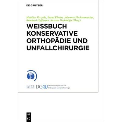 Weißbuch Konservative Orthopädie und Unfallchirurgie, Gebundene Ausgabe von , De Gruyter, 978-3-11-053433-7