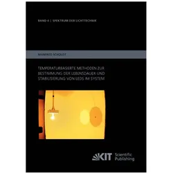Temperaturbasierte Methoden zur Bestimmung der Lebensdauer und Stabilisierung von LEDs im System, Fachbücher von Manfred Scholdt