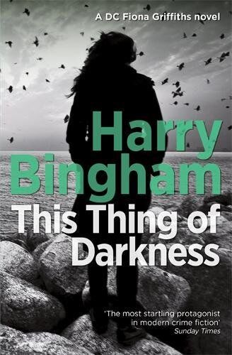 Harry Bingham - This Thing of Darkness: Fiona Griffiths Crime Thriller Series Book 4 - Preis vom 04.10.2026 03:51:26 h