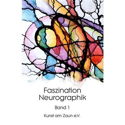 Faszination Neurographik, Gebundene Ausgabe von Kunst am Zaun e. V., Tredition, 978-3-347-26628-5