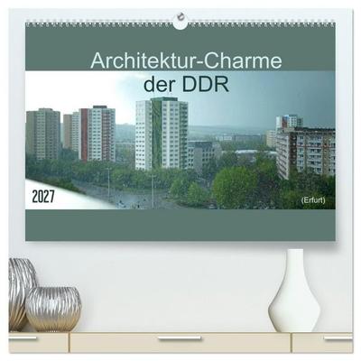 Architektur-Charme der DDR (Erfurt) (hochwertiger Premium Wandkalender 2027 DIN A2 quer), Kunstdruck in Hochglanz