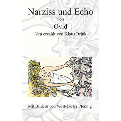 Narziss und Echo von Ovid, Taschenbuch von Klaus Brink, Tredition, 978-3-7439-5581-3