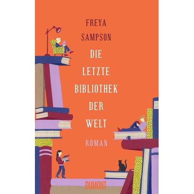 Die letzte Bibliothek der Welt, Gebundene Ausgabe von Freya Sampson, DuMont Buchverlag