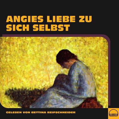 Angies Liebe zu sich selbst - Anonym, Audio, 9783991584858