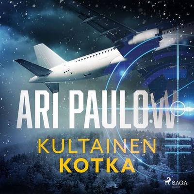 Kultainen kotka - Ari Paulow, Audio, 9788727153643